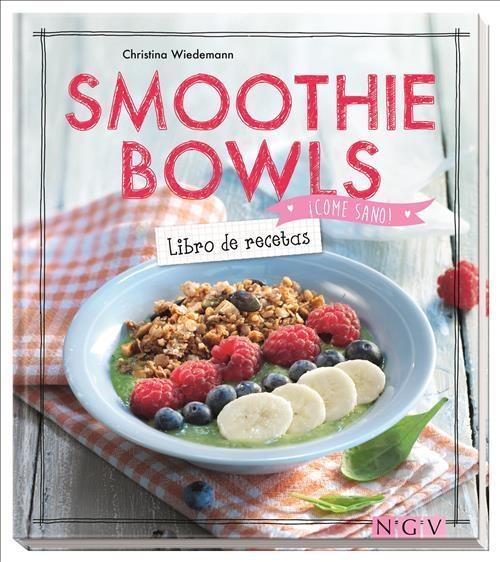 SMOOTHIE BOWLS - COME SANO | 9783625006909 | Wiedemann, Christina | Librería Castillón - Comprar libros online Aragón, Barbastro