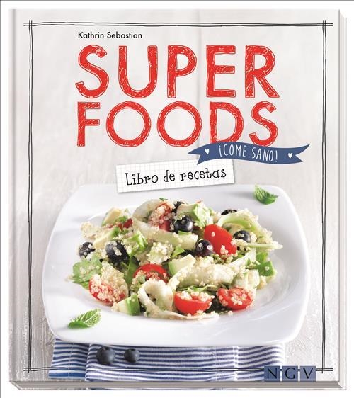 SUPER FOOD - COME SANO | 9783625006923 | Sebastian, Kathrin | Librería Castillón - Comprar libros online Aragón, Barbastro