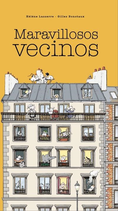 MARAVILLOSOS VECINOS | 9788416490318 | LASSERRE, HELENE; BONOTAUX, GILLES | Librería Castillón - Comprar libros online Aragón, Barbastro