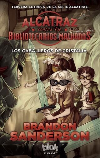 Los Caballeros de Cristalia (Alcatraz contra los Bibliotecarios Malvados 3) | 9788416712137 | Brandon Sanderson | Librería Castillón - Comprar libros online Aragón, Barbastro