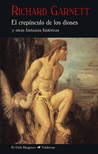 El crepúsculo de los dioses | 9788477028413 | Garnett, Richard | Librería Castillón - Comprar libros online Aragón, Barbastro