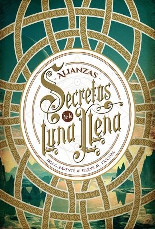 Secretos de la luna llena 1. Alianzas | 9788424658588 | Parente, Iria G./Pascual, Selene M. | Librería Castillón - Comprar libros online Aragón, Barbastro