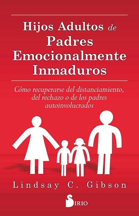 HIJOS ADULTOS DE PADRES EMOCIONALMENTE INMADUROS | 9788416579020 | GIBSON, LINDSAY C. | Librería Castillón - Comprar libros online Aragón, Barbastro