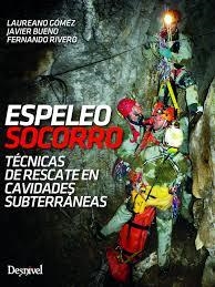 Espeleosocorro | 9788498293685 | Gómez Ramos, Laureano/Bueno Berges, Javier/Rivero Díaz, Fernando | Librería Castillón - Comprar libros online Aragón, Barbastro