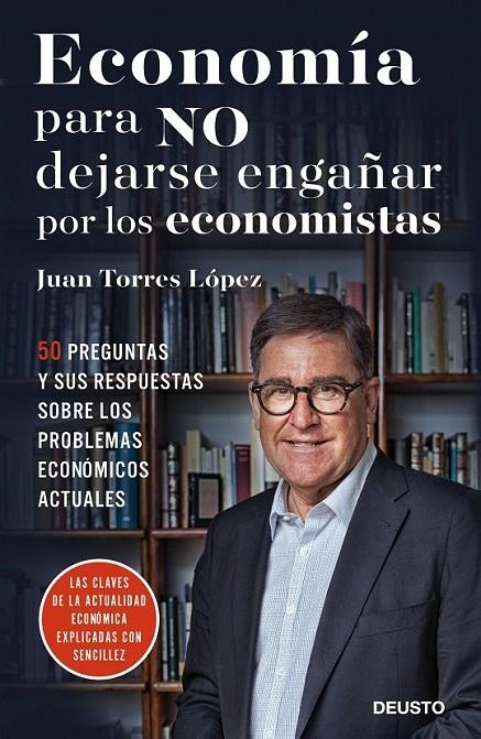 Economía para NO dejarse engañar por los economistas | 9788423426492 | Juan Torres López | Librería Castillón - Comprar libros online Aragón, Barbastro