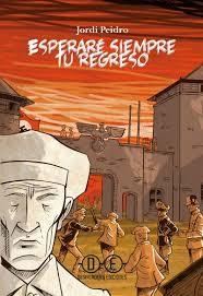 Esperaré siempre tu regreso | 9788494614200 | Peidro Torres, Jordi | Librería Castillón - Comprar libros online Aragón, Barbastro