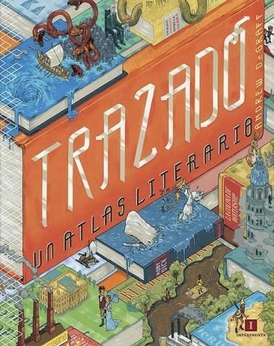 Trazado: Un atlas literario | 9788416542512 | DeGraff, Andrew | Librería Castillón - Comprar libros online Aragón, Barbastro