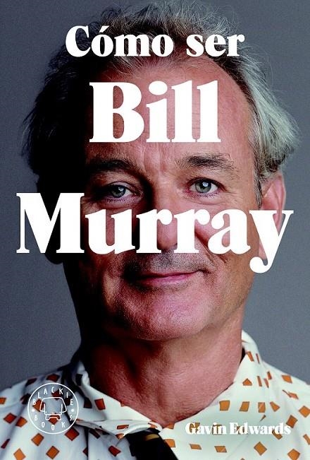 Cómo ser Bill Murray | 9788416290710 | Edwards, Gavin | Librería Castillón - Comprar libros online Aragón, Barbastro