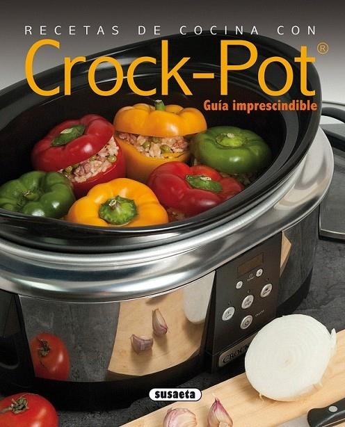 Recetas de cocina con Crock-Pot | 9788467752762 | Cuenca, Rocio/Uriel, Roberto | Librería Castillón - Comprar libros online Aragón, Barbastro