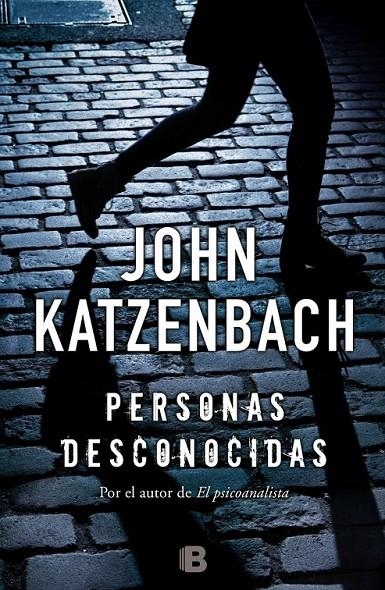 Personas desconocidas | 9788466659314 | John Katzenbach | Librería Castillón - Comprar libros online Aragón, Barbastro