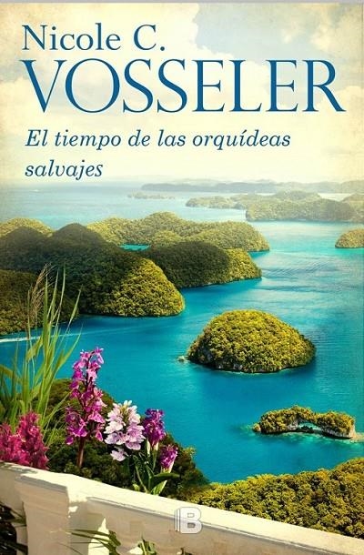 El tiempo de las orquídeas silvestres | 9788466660310 | Nicole C. Vosseler | Librería Castillón - Comprar libros online Aragón, Barbastro