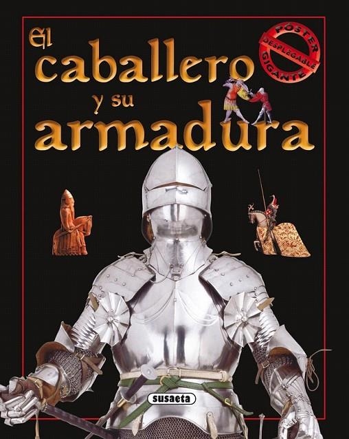 El caballero y su armadura - Poster Gigante Desplegable | 9788430562039 | Susaeta, Equipo | Librería Castillón - Comprar libros online Aragón, Barbastro