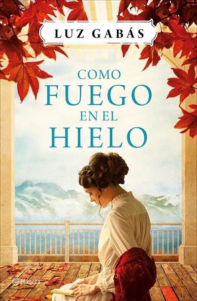 Como fuego en el hielo | 9788408161561 | Gabás Ariño, Luz | Librería Castillón - Comprar libros online Aragón, Barbastro