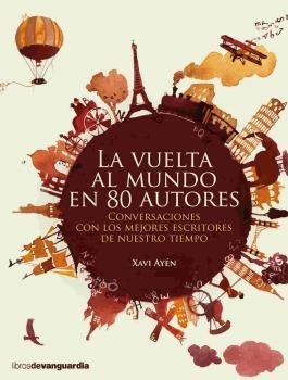 LA VUELTA AL MUNDO EN 80 AUTORES | 9788416372317 | AYÉN, XAVI | Librería Castillón - Comprar libros online Aragón, Barbastro