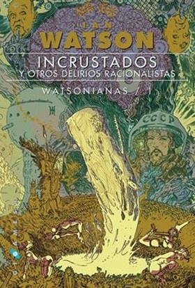 Incrustados y otras novelas posmodernas | 9788416035588 | Watson, Ian | Librería Castillón - Comprar libros online Aragón, Barbastro