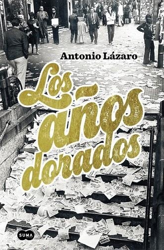 Los años dorados | 9788483657737 | Antonio Lázaro | Librería Castillón - Comprar libros online Aragón, Barbastro