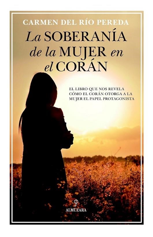 La soberanía de la mujer en el Corán | 9788416776436 | del Río Pereda, Carmen | Librería Castillón - Comprar libros online Aragón, Barbastro