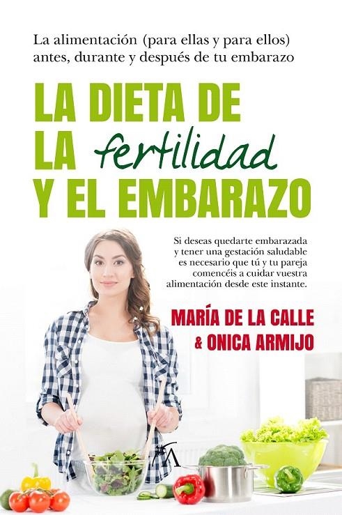 La dieta de la fertilidad y el embarazo | 9788416002726 | Fernández Miranda, María de la Calle/Armijo Suárez, Onica | Librería Castillón - Comprar libros online Aragón, Barbastro