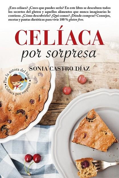 Celíaca por sorpresa | 9788416002733 | Castro Díaz, Sonia | Librería Castillón - Comprar libros online Aragón, Barbastro