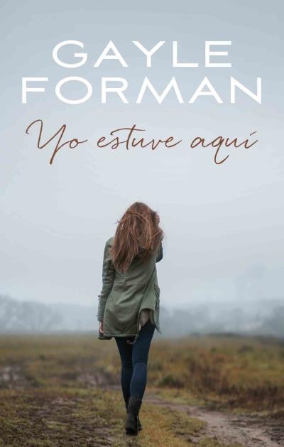 Yo estuve aquí | 9788496886476 | Forman, Gayle | Librería Castillón - Comprar libros online Aragón, Barbastro