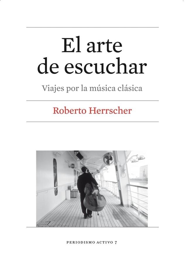 El arte de escuchar : Viajes por la música clásica | 9788447539413 | Herrscher, Roberto Miguel | Librería Castillón - Comprar libros online Aragón, Barbastro