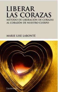 Liberar las corazas | 9788492545209 | Marie Lise Labonté | Librería Castillón - Comprar libros online Aragón, Barbastro