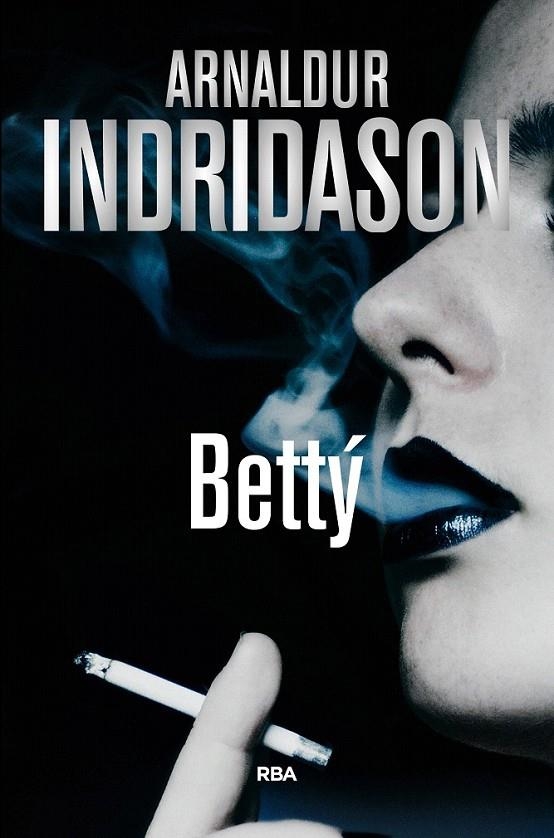 Betty | 9788490567722 | INDRIDASON, ARNALDUR | Librería Castillón - Comprar libros online Aragón, Barbastro