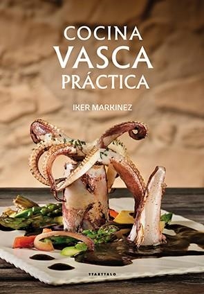 Cocina vasca práctica | 9788498437263 | Markinez Munduate, Iker | Librería Castillón - Comprar libros online Aragón, Barbastro