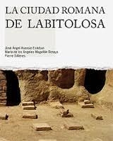 La ciudad romana de Labitolosa | 9788481272772 | Asensio Esteban, José Ángel; Bagallón Botaya, María de los Ángeles | Librería Castillón - Comprar libros online Aragón, Barbastro