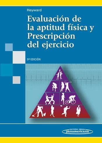 Evaluación de la aptitud física y Prescripción del ejercicio | 9788479038694 | Vivian H., Heyward; Heyward, Vivian H. | Librería Castillón - Comprar libros online Aragón, Barbastro