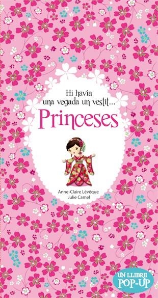 Princeses. Hi havia una vegada un vestit... | 9788424644635 | Lévêque, Anne-Claire/Camel, Julie | Librería Castillón - Comprar libros online Aragón, Barbastro