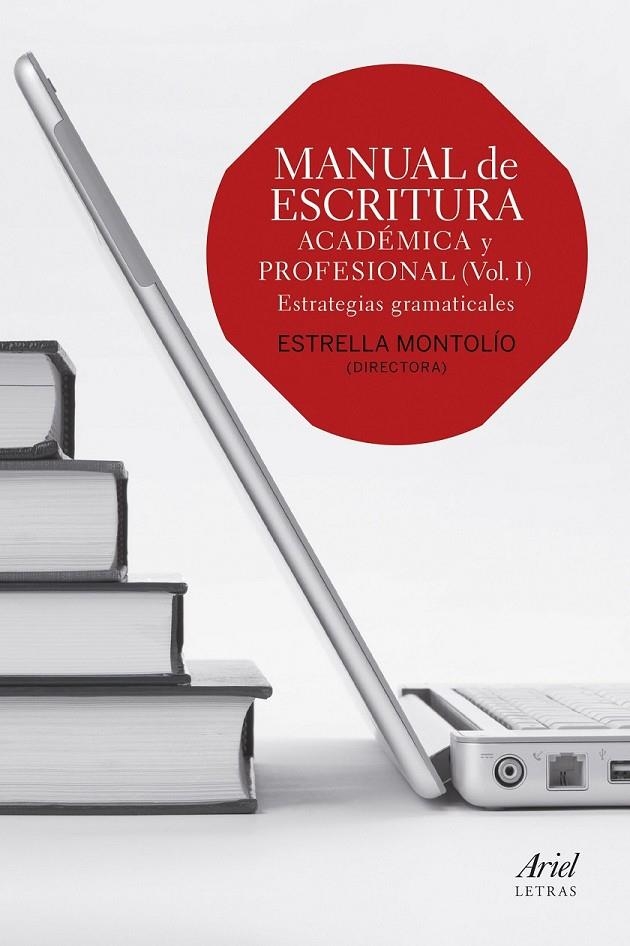 Manual de escritura académica y profesional (Vol. I) : Estrategias gramaticales | 9788434418660 | Estrella Montolío | Librería Castillón - Comprar libros online Aragón, Barbastro