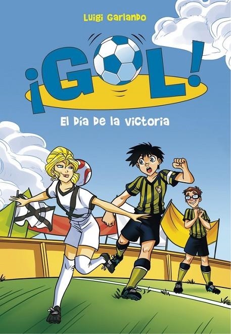 El día de la victoria - Serie ¡Gol! 40 | 9788490437216 | Luigi Garlando | Librería Castillón - Comprar libros online Aragón, Barbastro