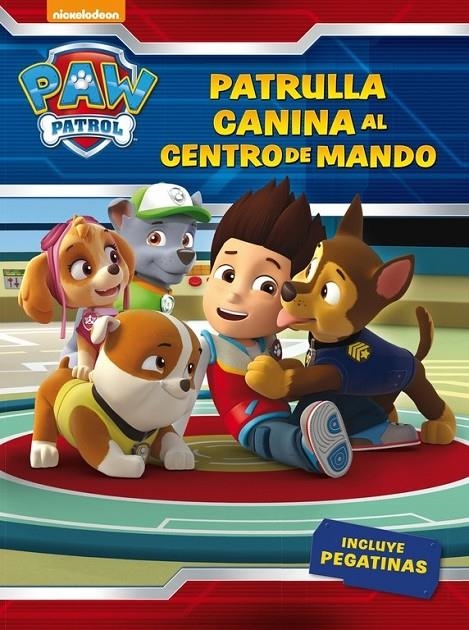 ¡Patrulla canina, al centro de mando! (Paw Patrol - Patrulla Canina. Actividades (Incluye pegatinas) | 9788437201429 | NICKELODEON | Librería Castillón - Comprar libros online Aragón, Barbastro