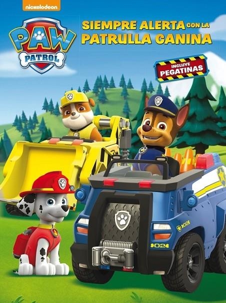 Siempre alerta con la Patrulla Canina (Paw Patrol - Patrulla Canina. Actividades (Incluye pegatinas) | 9788437201436 | NICKELODEON | Librería Castillón - Comprar libros online Aragón, Barbastro