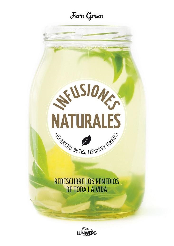 Infusiones naturales : 69 recetas de tés, tisanas y tónicos | 9788416489794 | Green, Fern | Librería Castillón - Comprar libros online Aragón, Barbastro