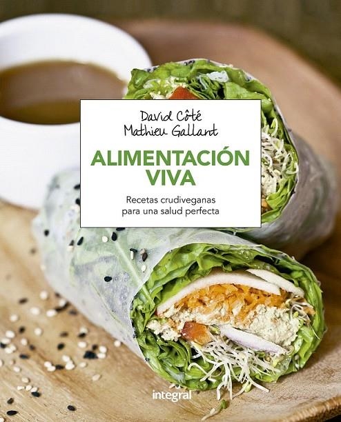 Alimentación viva | 9788491180647 | GALLANT, MATHIEU; COTE, DAVID | Librería Castillón - Comprar libros online Aragón, Barbastro