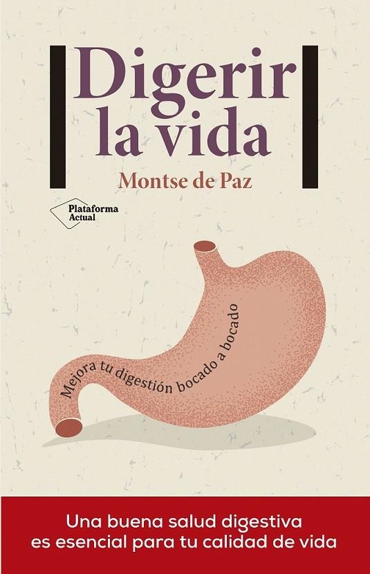 Digerir la vida : Mejora tu digestión bocado a bocado | 9788416820658 | De Paz, Montse | Librería Castillón - Comprar libros online Aragón, Barbastro