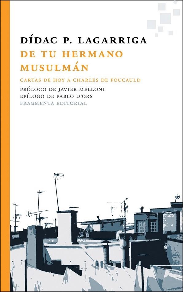 De tu hermano musulmán : Cartas de hoy a Charles de Foucauld | 9788415518570 | P. Lagarriga, Dídac | Librería Castillón - Comprar libros online Aragón, Barbastro