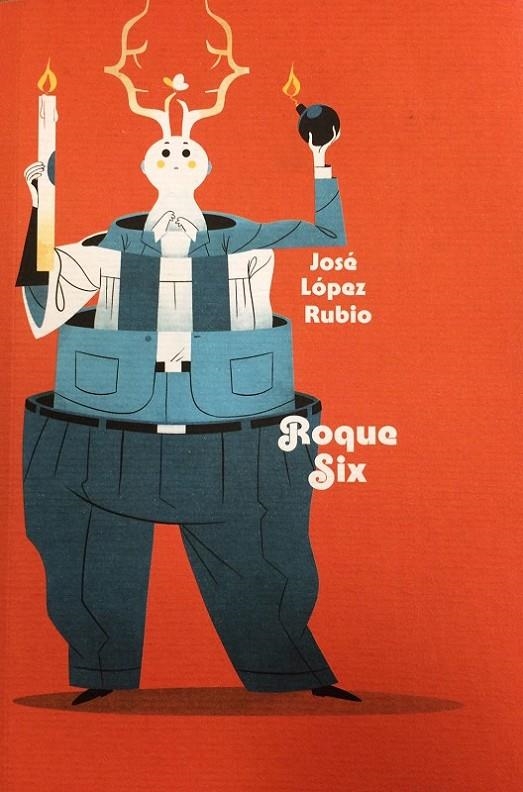 Roque Six | 9788494598210 | López Rubio, José | Librería Castillón - Comprar libros online Aragón, Barbastro