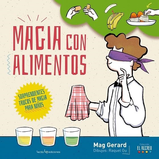 Magia con alimentos : Sorprendentes trucos de magia para niños | 9788416012947 | Gerard, Mag | Librería Castillón - Comprar libros online Aragón, Barbastro