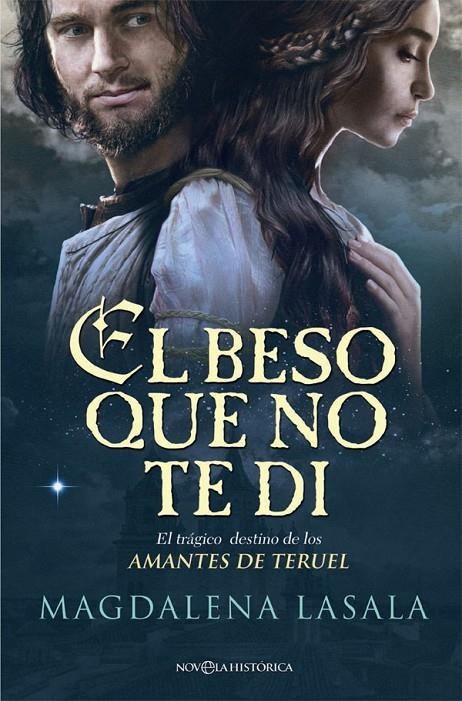 El beso que no te di : El trágico destino de los amantes de Teruel | 9788490608869 | Lasala, Magdalena | Librería Castillón - Comprar libros online Aragón, Barbastro