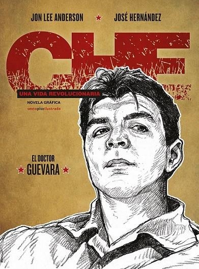 Che : Una vida revolucionaria : El doctor Guevara | 9788416677269 | Anderson, Jon Lee | Librería Castillón - Comprar libros online Aragón, Barbastro