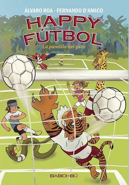 Happy Fútbol, la pandilla del gato | 9788416777617 | Roa Vadillo, Álvaro; Osvaldo D'Amico, Fernando | Librería Castillón - Comprar libros online Aragón, Barbastro