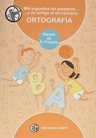 MIS JUGUETES LAS PALABRAS Y MI AMIGO EL DICCIONARIO REPASO PRIMARIA | 9788488875341 | ALONSO APARICIO, PEDRO | Librería Castillón - Comprar libros online Aragón, Barbastro