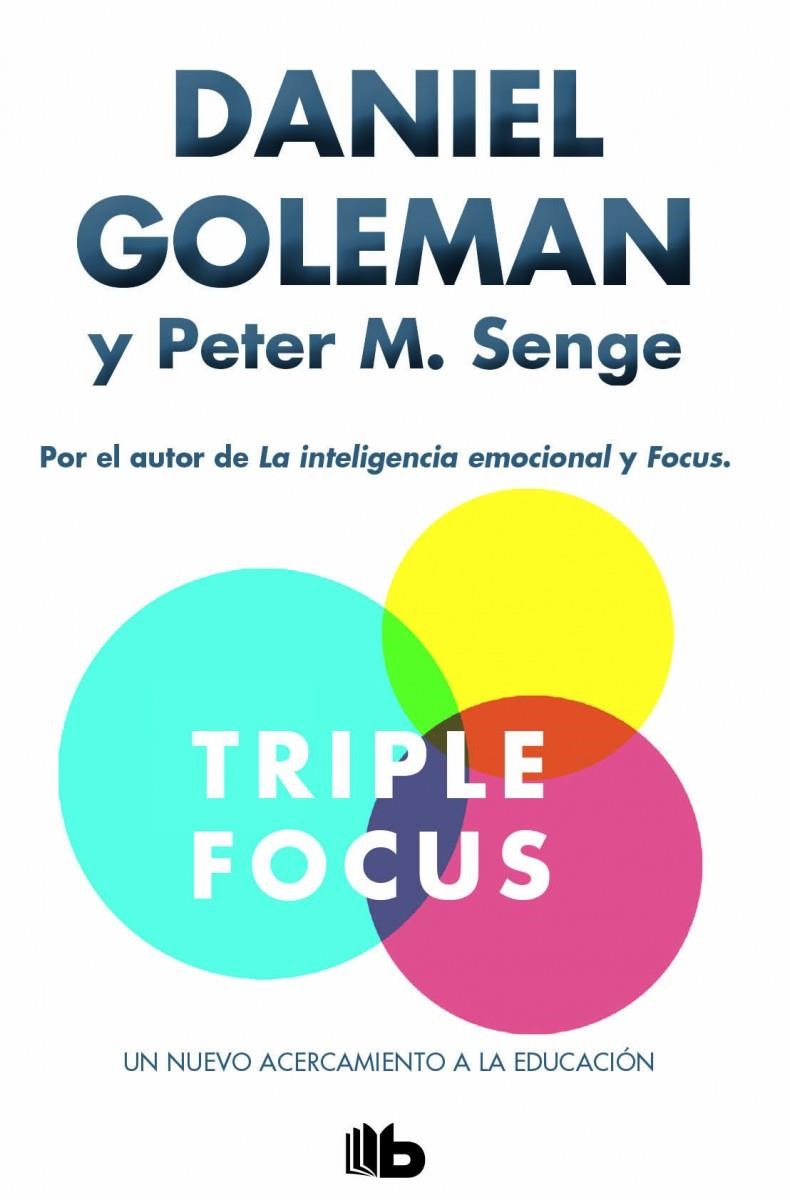 Triple Focus. Un nuevo acercamiento a la educación | 9788490703168 | Goleman / Senge | Librería Castillón - Comprar libros online Aragón, Barbastro