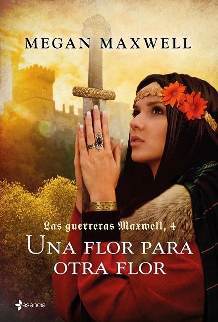 Las guerreras Maxwell 4 : Una flor para otra flor | 9788408165545 | Maxwell, Megan | Librería Castillón - Comprar libros online Aragón, Barbastro