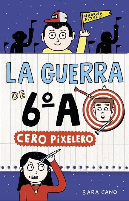 Cero pixelero (Serie La guerra de 6ºA 4) | 9788420485324 | CANO, SARA | Librería Castillón - Comprar libros online Aragón, Barbastro