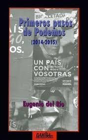 PRIMEROS PASOS DE PODEMOS (2014-2015) | 9788496993594 | DEL RIO, EUGENIO | Librería Castillón - Comprar libros online Aragón, Barbastro