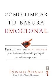 Cómo limpiar tu basura emocional | 9788441437098 | Altman, Donald | Librería Castillón - Comprar libros online Aragón, Barbastro